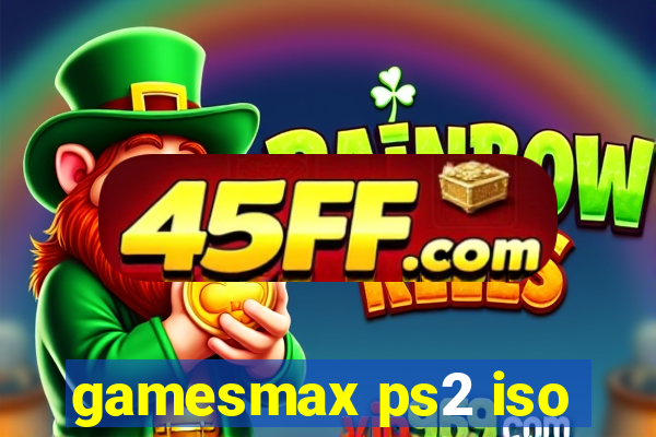 gamesmax ps2 iso